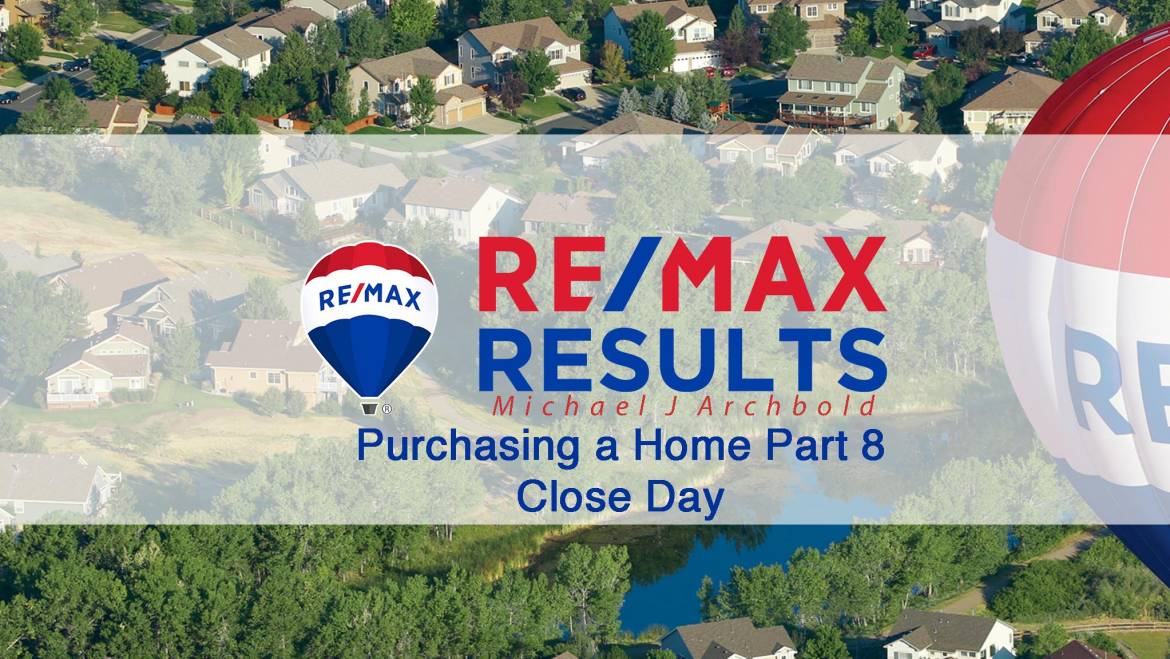 60 Seconds On Purchasing a Home Part 8 – Close Day