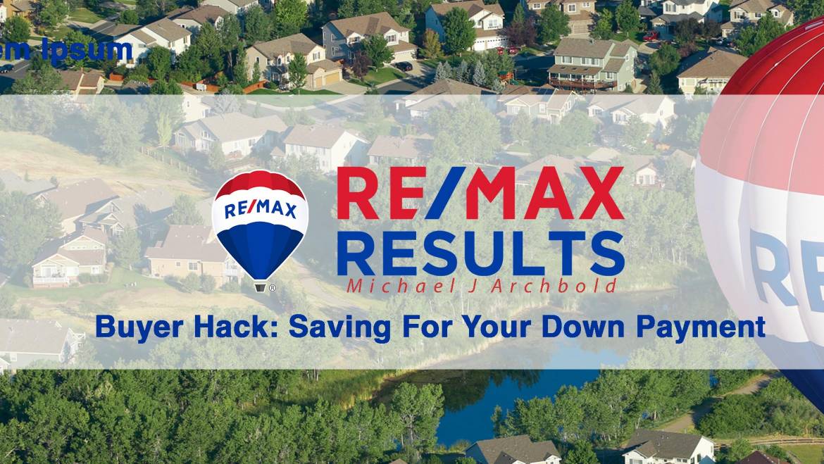 Buyer Hack – Saving For Your Down Payment