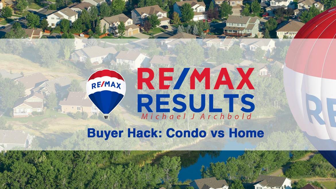Buyer Hack – Condo vs Home