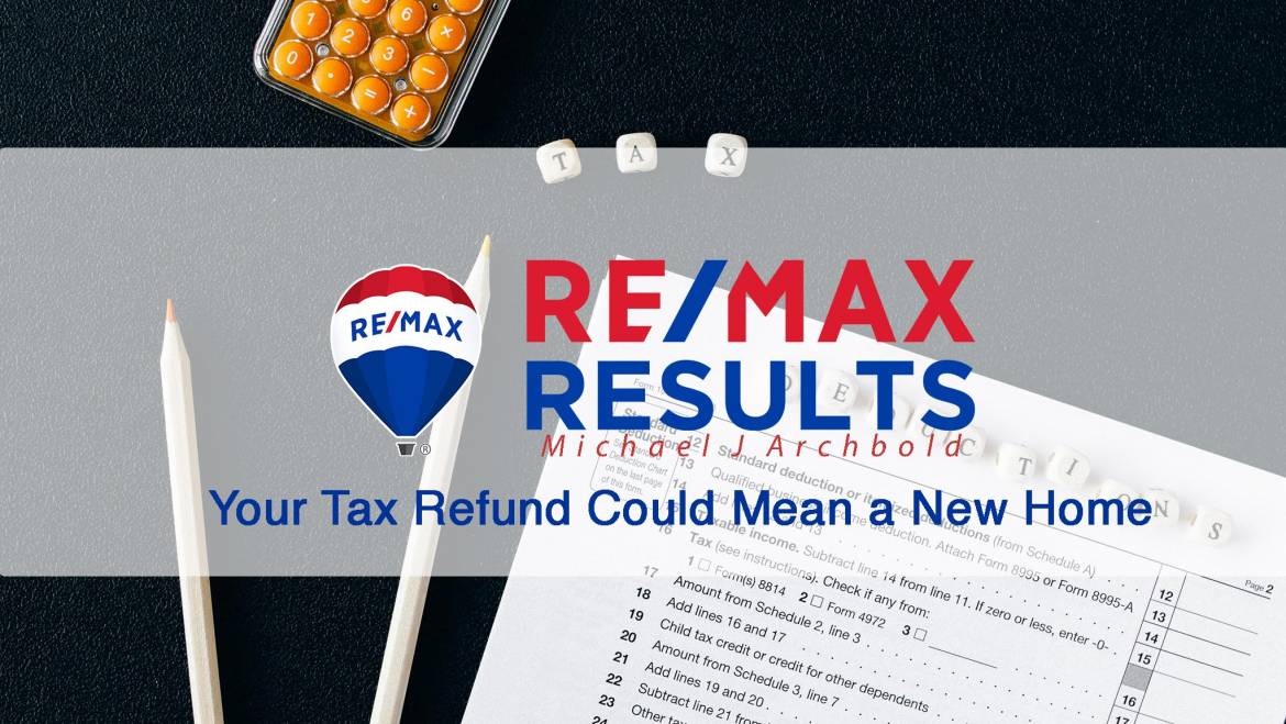 Your Tax Refund Could Mean a New Home