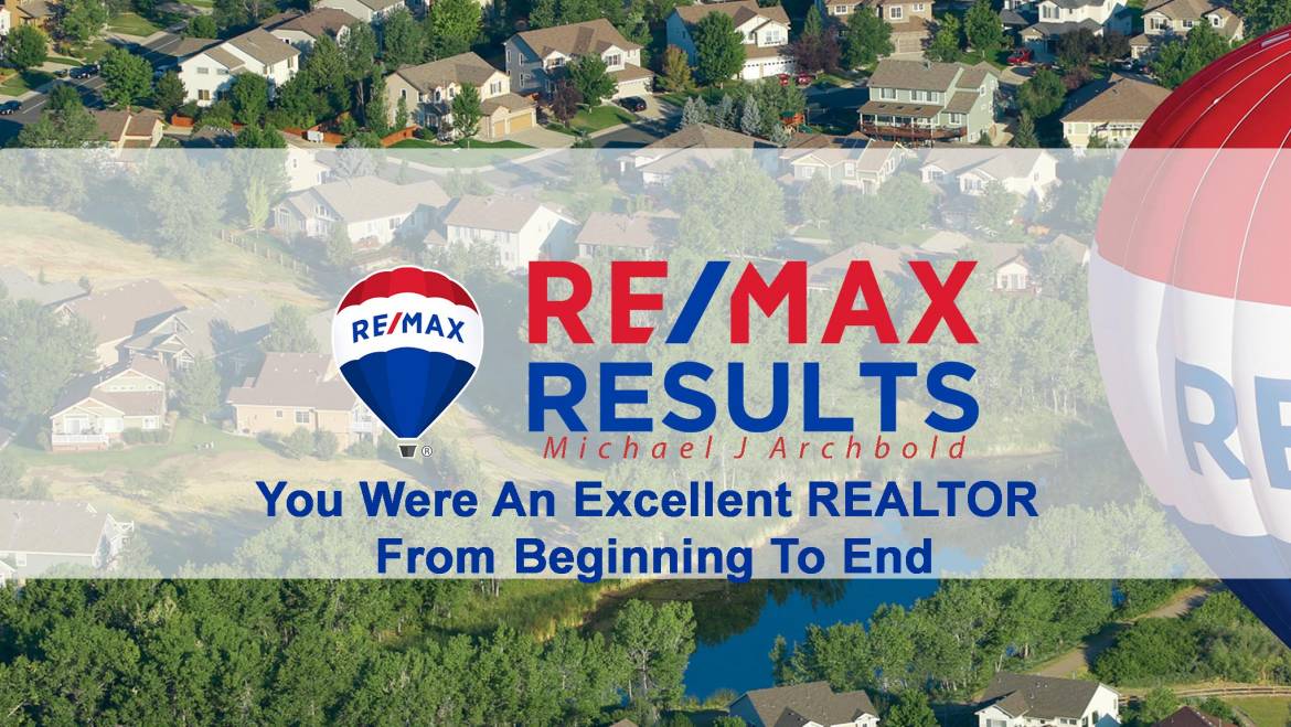 “You Were An Excellent REALTOR From Beginning To End.”