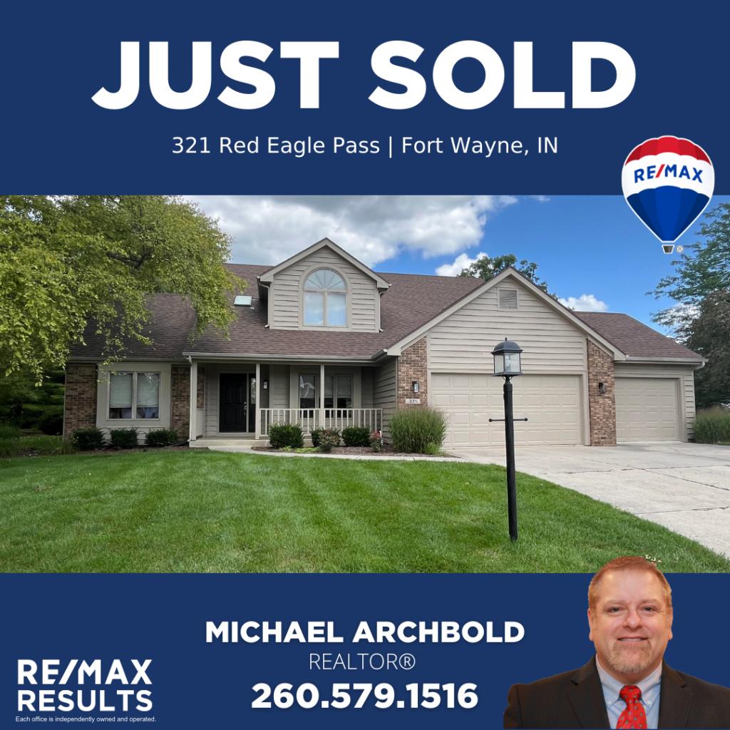 Unlock Your Dreams: JUST SOLD! 321 Red Eagle Pass, Fort Wayne, IN 46845 | RE/MAX Results | Hoosier Home Listings | Michael Archbold