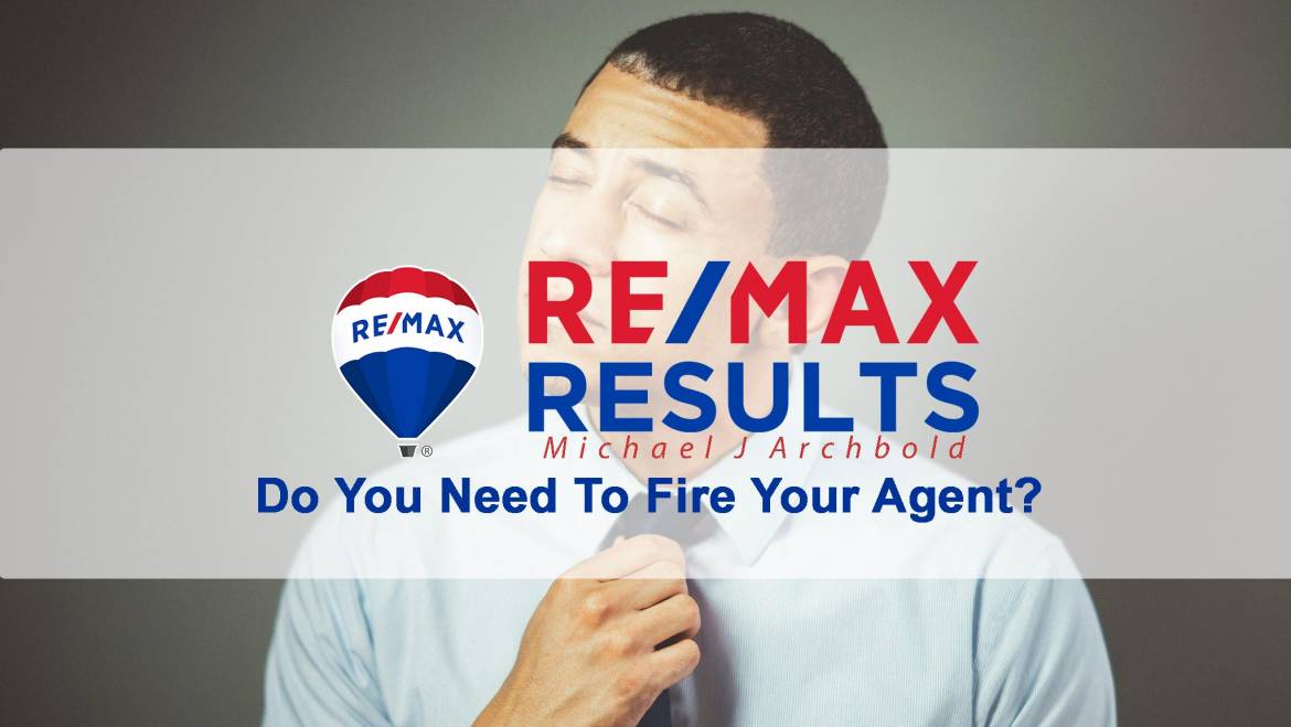 Insider Discussion – Bad REALTOR? Here’s How To Fire Them!