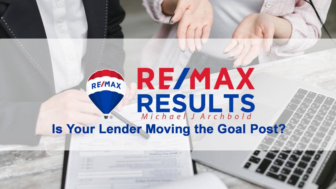 Insider Discussion – Is Your Lender Moving the Goal Post?