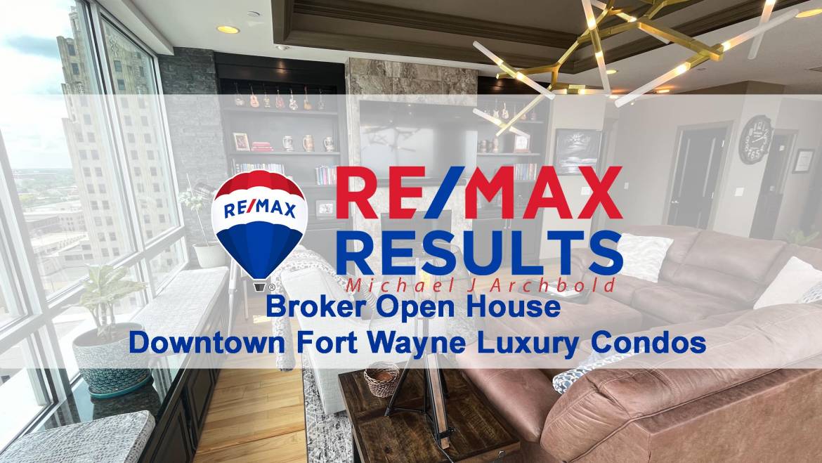 Broker Open House Downtown Fort Wayne Luxury Condos