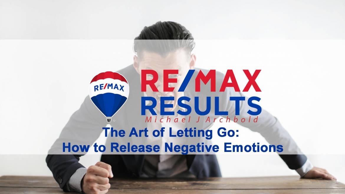 The Art of Letting Go: How to Release Negative Emotions