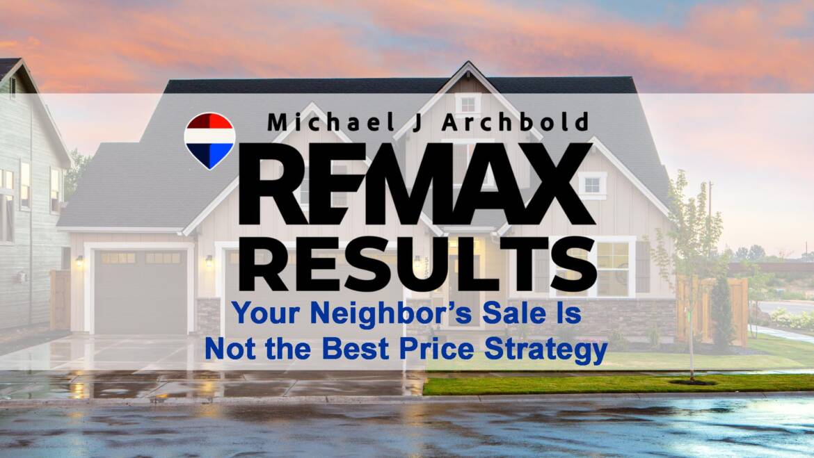 Why Your Neighbor’s Sale Price May Be a Terrible Pricing Strategy